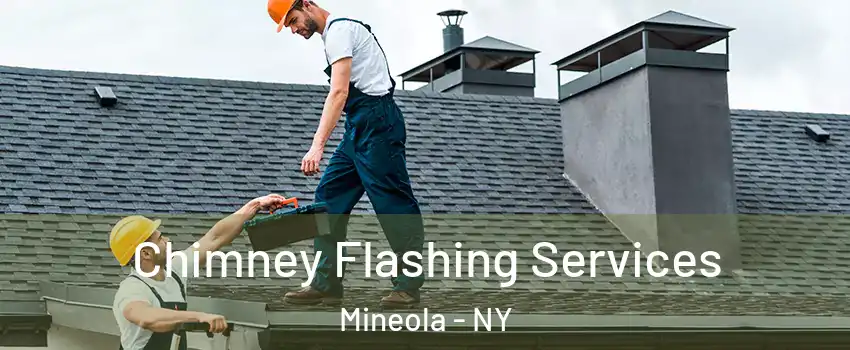  Chimney Flashing Services Mineola - NY