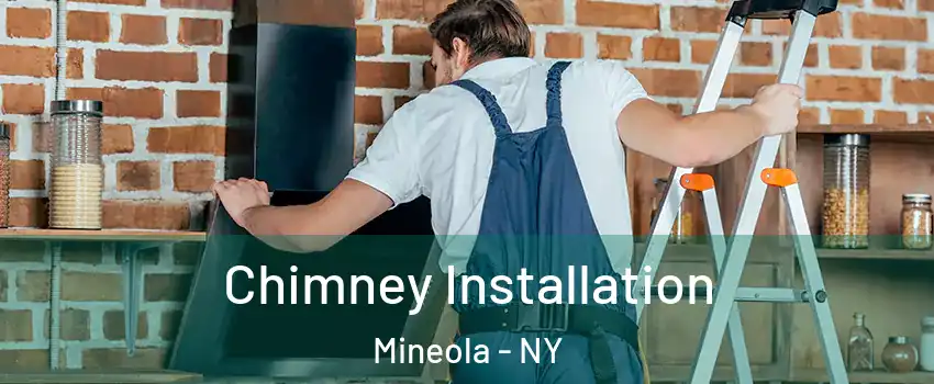  Chimney Installation Mineola - NY