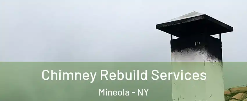  Chimney Rebuild Services Mineola - NY