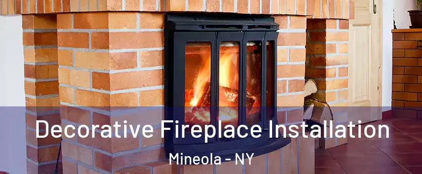  Decorative Fireplace Installation Mineola - NY