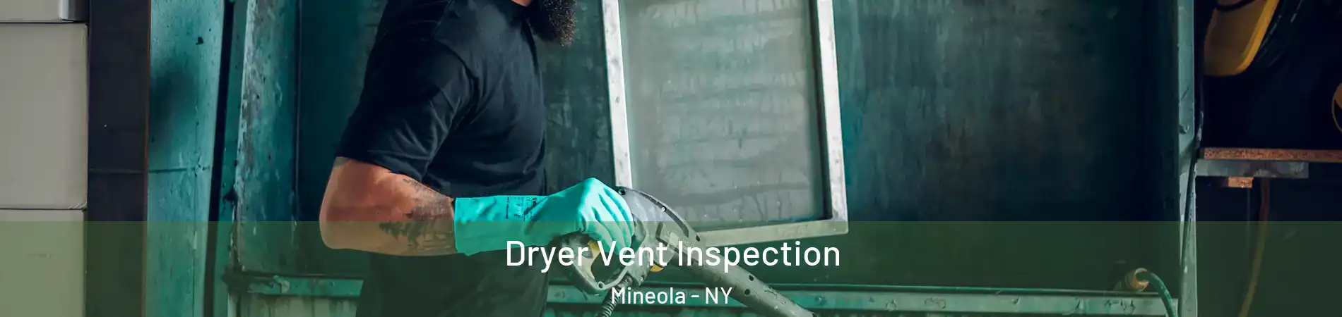  Dryer Vent Inspection Mineola - NY