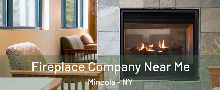  Fireplace Company Near Me Mineola - NY