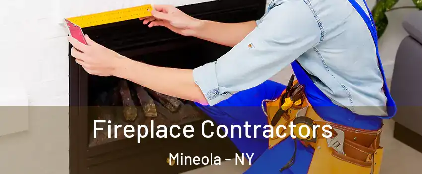  Fireplace Contractors Mineola - NY