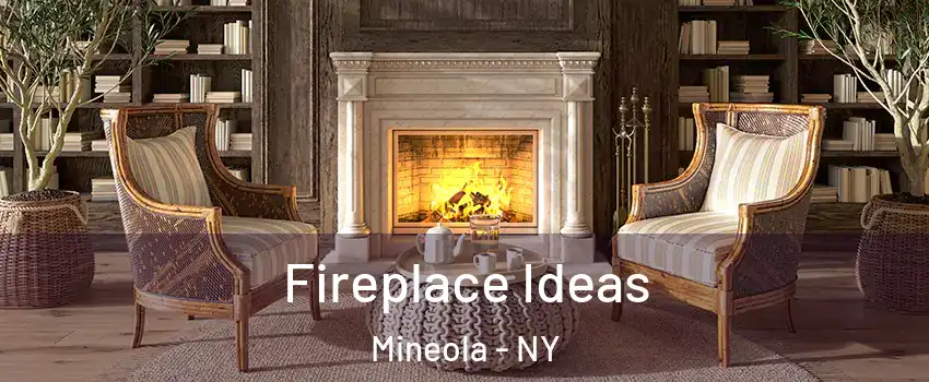  Fireplace Ideas Mineola - NY