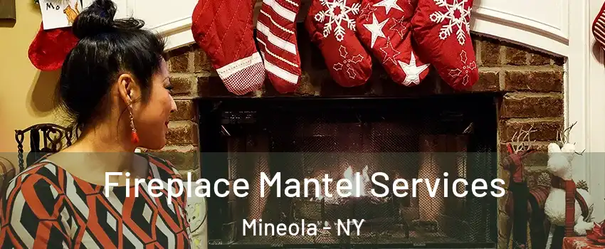  Fireplace Mantel Services Mineola - NY