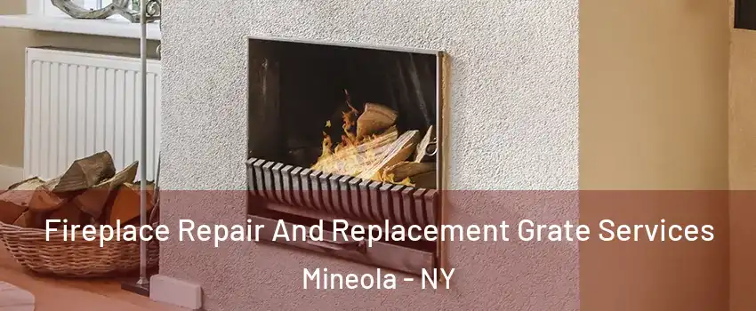  Fireplace Repair And Replacement Grate Services Mineola - NY