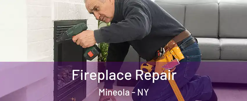  Fireplace Repair Mineola - NY