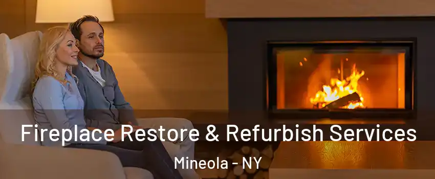  Fireplace Restore & Refurbish Services Mineola - NY