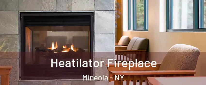  Heatilator Fireplace Mineola - NY