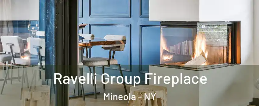  Ravelli Group Fireplace Mineola - NY