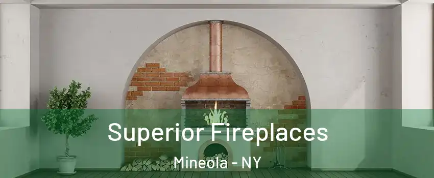  Superior Fireplaces Mineola - NY