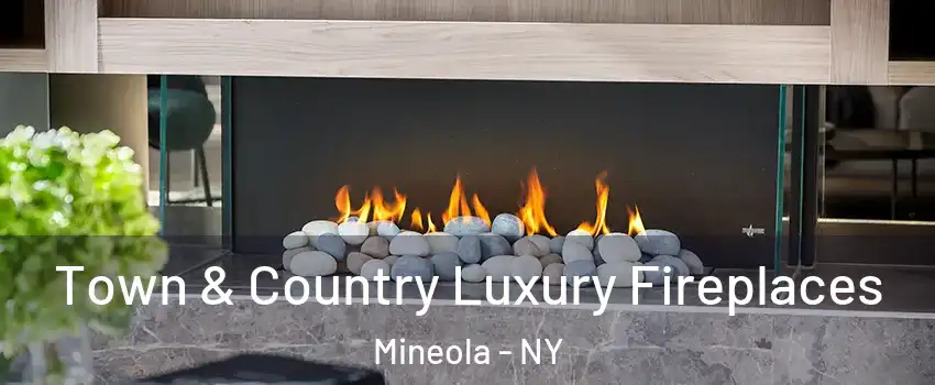  Town & Country Luxury Fireplaces Mineola - NY