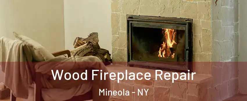  Wood Fireplace Repair Mineola - NY