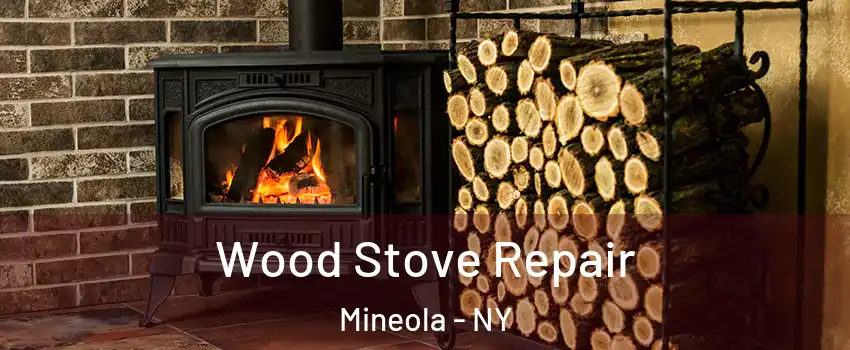  Wood Stove Repair Mineola - NY